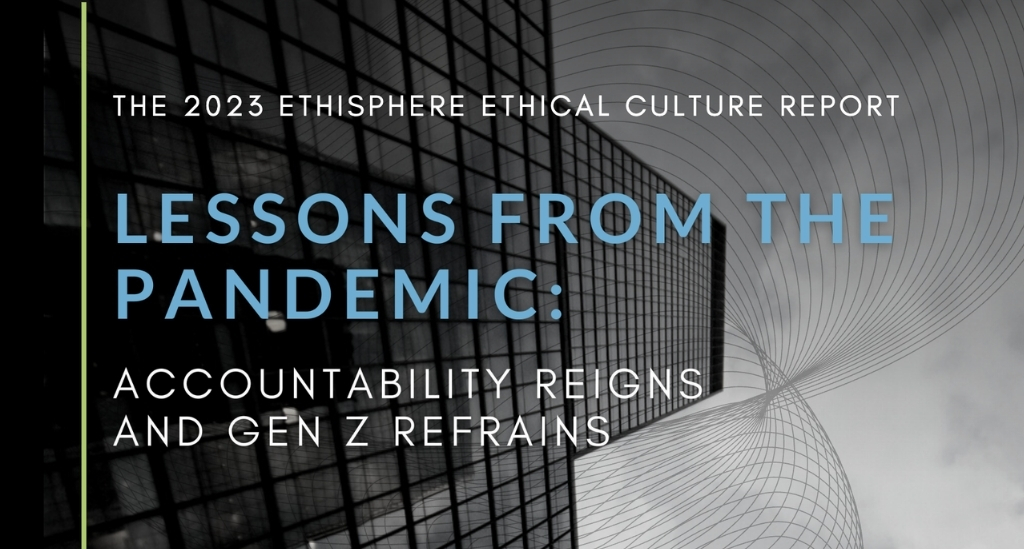 The 2023 Ethical Culture Report: Why This & Why Now