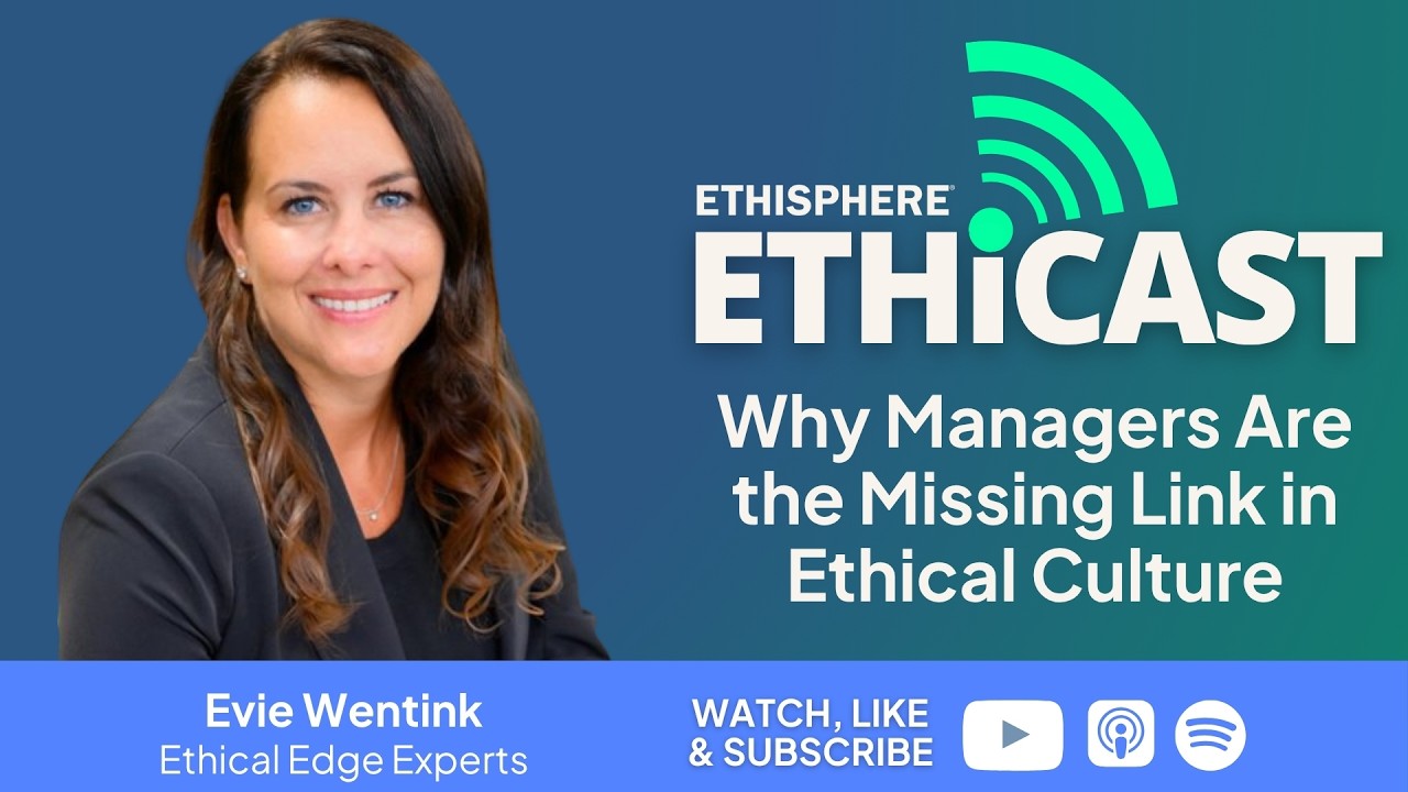 Ethicast: Why Managers Are the Missing Link in Ethical Culture and Compliance