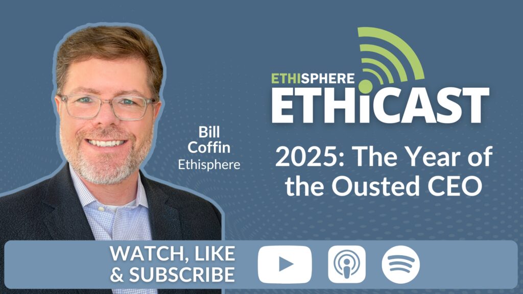 Ethicast: 2025 – The Year of the Ousted CEO