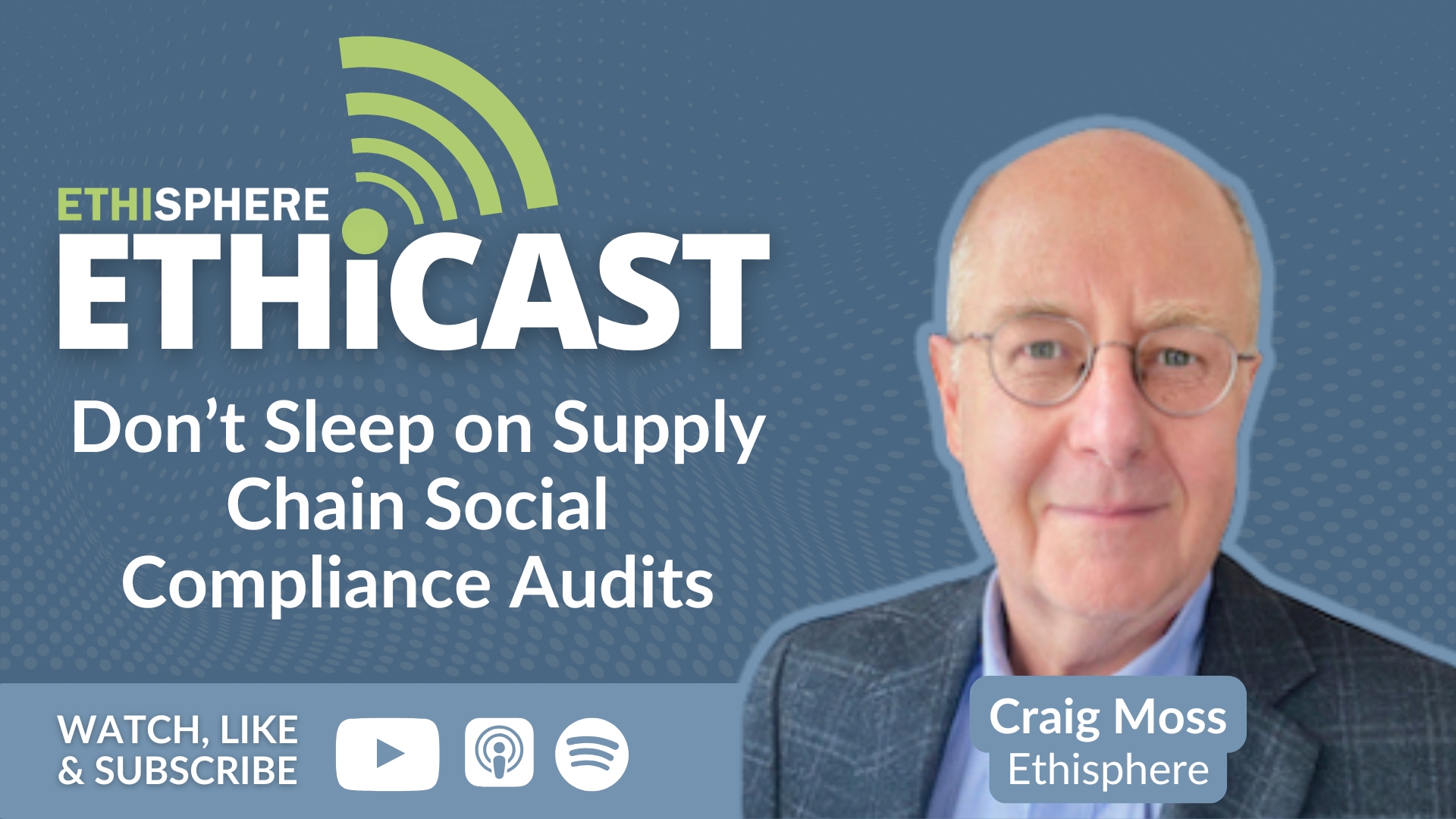 Ethicast: Don’t Sleep on Supply Chain Social Compliance Audits