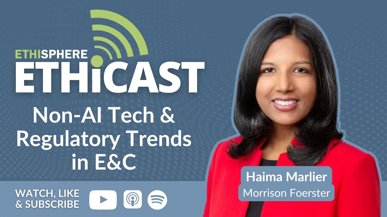 Ethicast: Non-AI Tech & Regulatory Trends in E&C