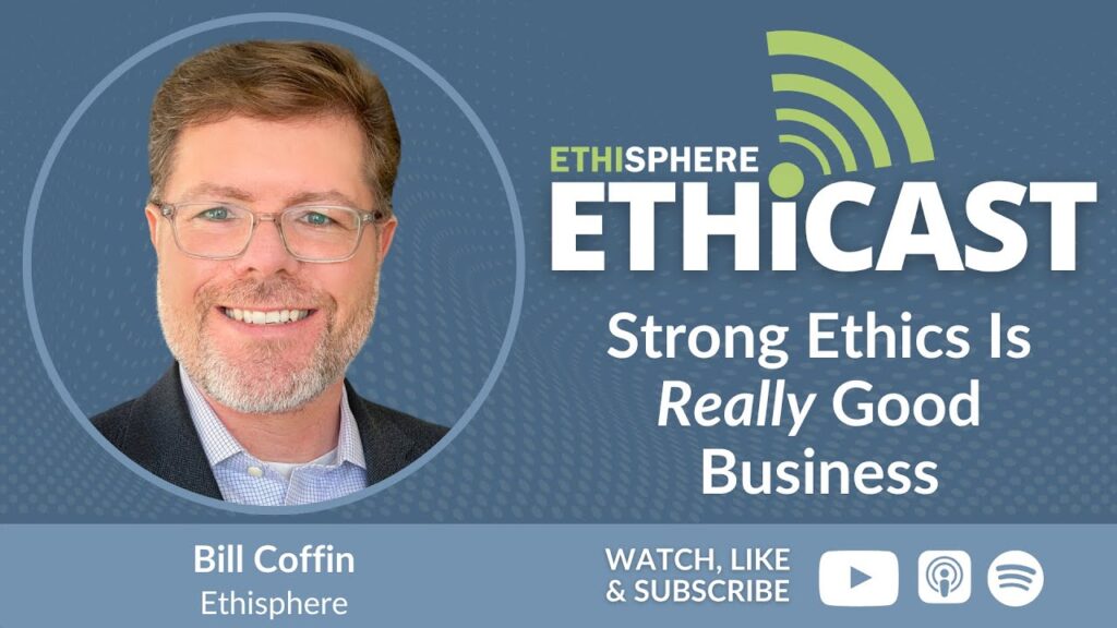 Ethicast - Strong Ethics is REALLY Good Business