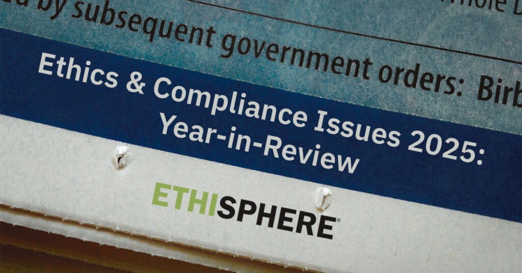 Ethics & Compliance Issues 2025: Year-in-Review