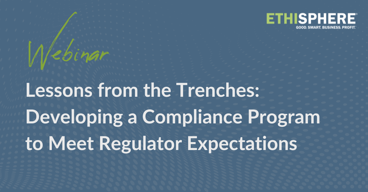 Lessons from the Trenches: Developing a Compliance Program to Meet Regulator Expectations